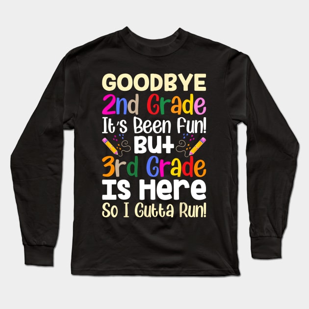 Goodbye 2nd Grade Hello 3rd Grade Back To Shcool Long Sleeve T-Shirt by torifd1rosie